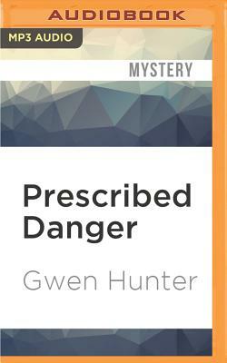 Prescribed Danger by Gwen Hunter