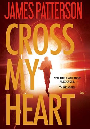 Cross My Heart by James Patterson