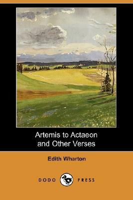 Artemis to Actaeon and Other Verses (Dodo Press) by Edith Wharton