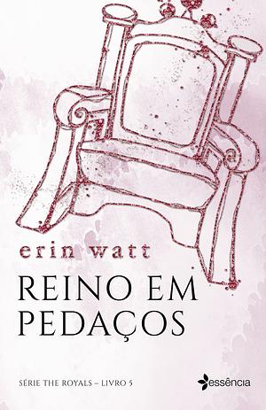 Reino em pedaços by Erin Watt