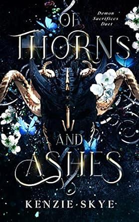 Of Thorns and Ashes by Kenzie Skye