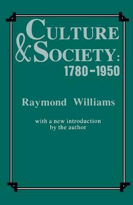 Culture and Society, 1780-1950 by Raymond Williams