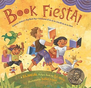 Book Fiesta!: Celebrate Children's Day/Book Day; Celebremos El Dia de Los Ninos/El Dia de Los Libros (Bilingual Spanish-English) by Pat Mora