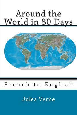 Around the World in 80 Days: French to English by 