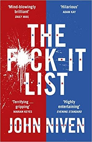 The F*ck-it List by John Niven