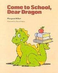 Come to School, Dear Dragon by Margaret Hillert