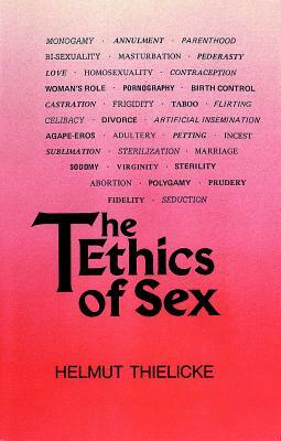 The Ethics of Sex by Helmut Thielicke