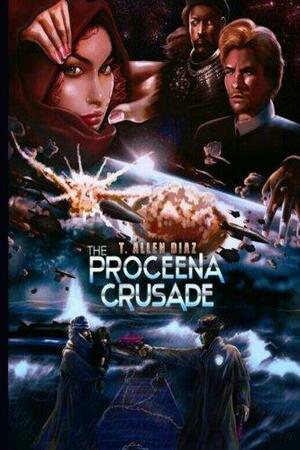 The Proceena Crusade by T. Allen Diaz