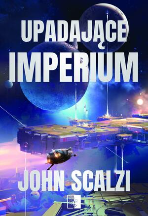 Upadające imperium by John Scalzi