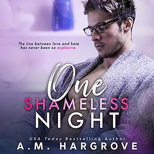 One Shameless Night by A.M. Hargrove