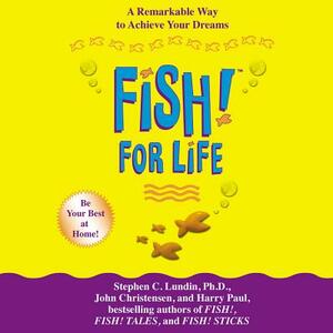 Fish!: A Remarkable Way to Boost Morale and Improve Results by John Christensen, Kenneth H. Blanchard, Harry Paul