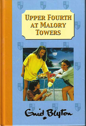 Upper Fourth At Malory Towers by Enid Blyton