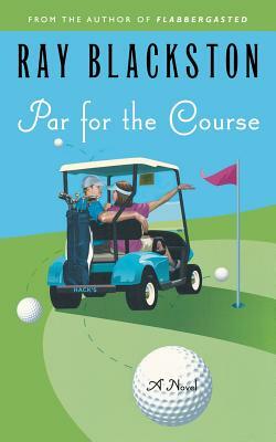 Par for the Course by Ray Blackston