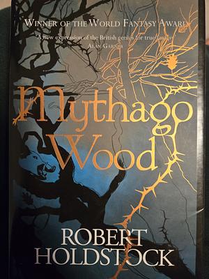 Mythago Wood by Robert Holdstock