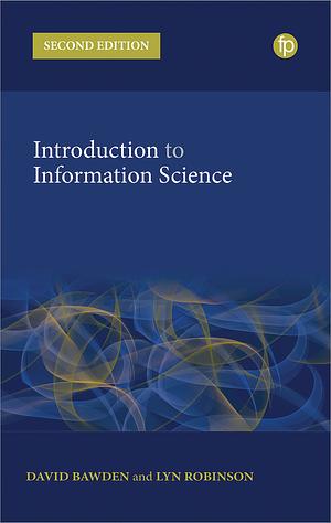 Introduction to Information Science by David Bawden, Lyn Robinson