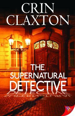 The Supernatural Detective by Crin Claxton