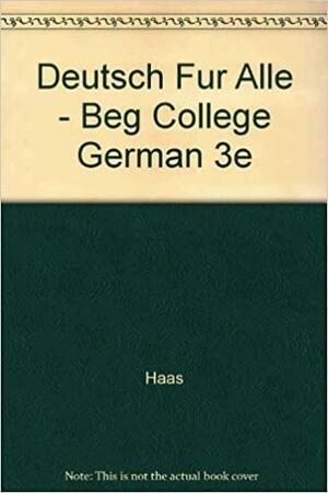 Deutsch für Alle: Beginning College German - A Comprehensive Approach by Gustave Bording Mathieu, Werner Haas