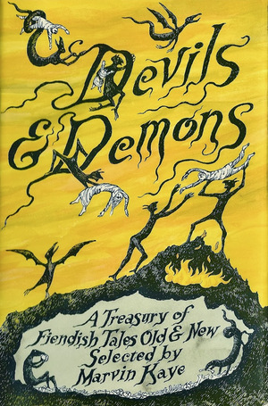 Devils & Demons: A Treasury of Fiendish Tales Old & New by Saralee Kaye, J. Sheridan Le Fanu, W. Somerset Maugham, M. Lucie Chin, Henry Kuttner, Robert Sheckley, Ray Russell, Bram Stoker, Morgan Llywelyn, Bertrand Russell, Charles Baudelaire, Isaac Asimov, Parke Godwin, Jay Sheckley, Isaac Bashevis Singer, Robert Kuttner, C.H. Sherman, Bernhardt J. Hurwood, H.P. Lovecraft, William Makepeace Thackeray, Saralee Terry, Russell Baker, Edward Page Mitchell, Jessica Amanda Salmonson, John Davidson, Paula Volsky, Edward D. Hoch, Robert Bloch, Robert Louis Stevenson, Robert Hugh Benson, Tanith Lee, Arthur Machen, Leslie Charteris, Algernon Blackwood, Tappan King, Edgar Allan Poe, Darrell Schweitzer, Dick Baldwin, Earl Godwin, Daniel Pinkwater, Diane Wnorowska, Fredric Brown, John Kendrick Bangs, Lafcadio Hearn, Ford McCormack, Poul Anderson, Maurice Level, Marvin Kaye, H.G. Wells, Edmond Rostand, Joan Vander Putten