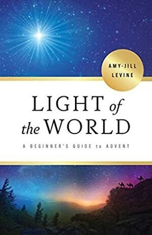 Light of the World - Large Print: A Beginner's Guide to Advent by Amy-Jill Levine