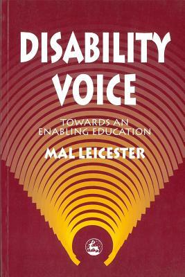 Diability Voice: Towards an Enabling Education by Mal Leicester