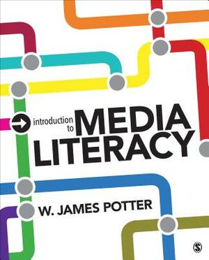 Introduction to Media Literacy by W. James Potter