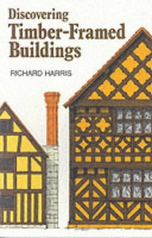 Timber-framed Buildings (Discovering) by Richard Harris