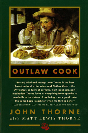 Outlaw Cook by John Thorne, Matt Lewis Thorne