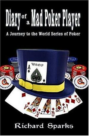 Diary of a Mad Poker Player by Richard Sparks