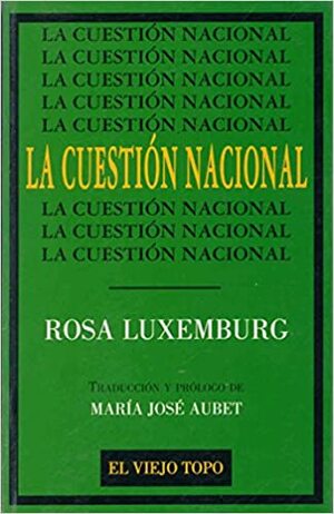 La cuestión nacional y la autonomía by María José Aubet, Rosa Luxemburg