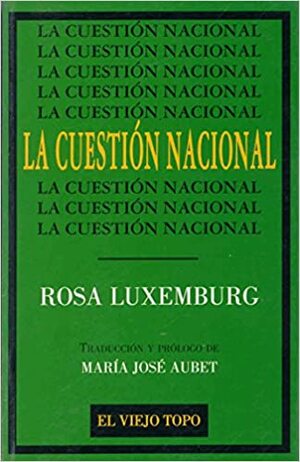 La cuestión nacional y la autonomía by Rosa Luxemburg, María José Aubet