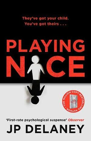 Playing Nice by J.P. Delaney