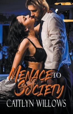 Menace to Society by Caitlyn Willows