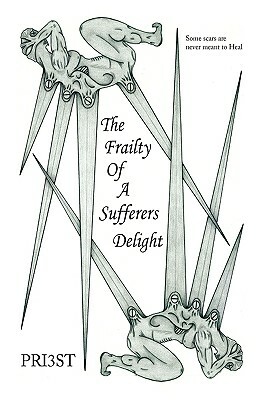 The Frailty of a Sufferers Delight by Priest