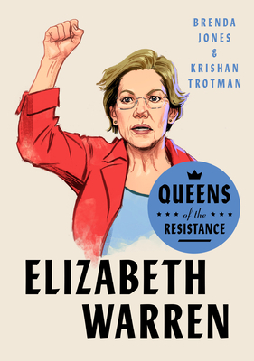 Queens of the Resistance: Elizabeth Warren: A Biography by Krishan Trotman, Brenda Jones