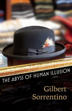 The Abyss of Human Illusion by Gilbert Sorrentino, Christopher Sorrentino