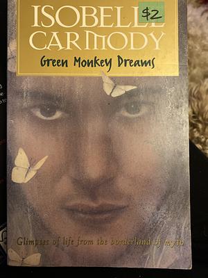 Green Monkey Dreams by Isobelle Carmody