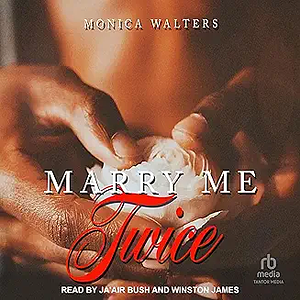 Marry Me Twice by Monica Walters