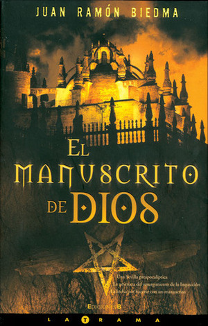 El manuscrito de Dios by Juan Ramón Biedma