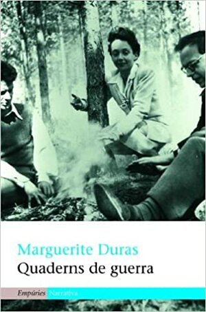 Quaderns de guerra by Marguerite Duras
