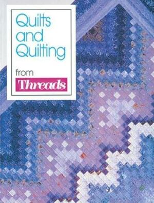 Quilts and Quilting from Threads by Christine Timmons, Threads