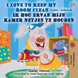 I Love to Keep My Room Clean (English Dutch Bilingual Book) by Kidkiddos Books, Shelley Admont