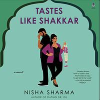 Tastes Like Shakkar by Nisha Sharma