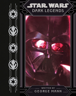 Star Wars Dark Legends by Grant Griffin, George Mann