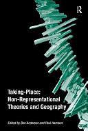 Taking-place: Non-representational Theories and Geography by Paul Harrison, Ben Anderson