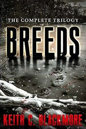 Breeds: The Complete Trilogy by Keith C. Blackmore