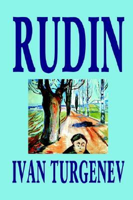 Rudin by Ivan Turgenev, Fiction, Classics, Literary by Ivan Turgenev