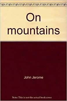 On Mountains by John Jerome