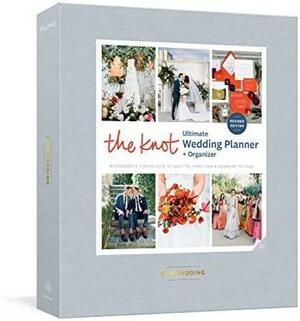 The Knot Ultimate Wedding Planner and Organizer, Revised and Updated Binder: Worksheets, Checklists, Inspiration, Calendars, and Pockets by Editors of The Knot