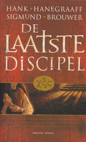 De laatste discipel by Bob Vuijk, Hank Hanegraaff, Sigmund Brouwer
