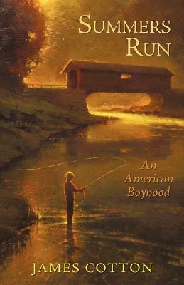 Summers Run: An American Boyhood by Cotton James Cotton, James Cotton
